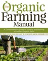 The Organic Farming Manual - Ann Larkin Hansen - 9781603422505