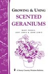 Growing & Using Scented Geraniums - Mary Peddie ; Judy Lewis ; John Lewis - 9781603425186