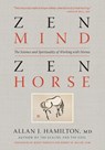 Zen Mind, Zen Horse - Allan J. Hamilton - 9781603425650