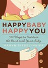 Happy Baby, Happy You - Karyn Siegel-Maier - 9781603426510