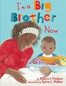 I'm A Big Brother Now - Katura J Hudson - 9781603490146