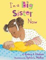 I'm A Big Sister Now - Katura J Hudson - 9781603490221