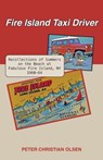 Fire Island Taxi Driver - Peter Christian Olsen - 9781603500463