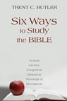 Six Ways to Study the Bible - Trent C Butler - 9781603500814