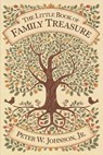 The Little Book of Family Treasure - Peter Johnson - 9781603530323