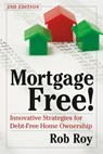 Mortgage Free! - Robert L. Roy - 9781603581103
