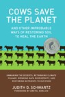 Cows Save the Planet - Judith D. Schwartz - 9781603584326