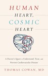 Human Heart, Cosmic Heart - Thomas Cowan - 9781603586207