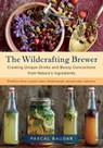 The Wildcrafting Brewer - Pascal Baudar - 9781603587181