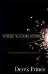Where Wisdom Begins - Dr Derek Prince - 9781603749282