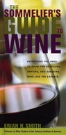 Sommelier's Guide to Wine - Brian H. Smith - 9781603763615