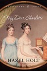My Dear Charlotte - Hazel Holt - 9781603810401
