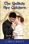 Unlikely Spy Catchers - Carla Kelly - 9781603811088