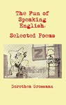 The Fun of Speaking English - Dorothea Grossman - 9781603811491