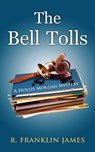 The Bell Tolls - R. Franklin James - 9781603812184