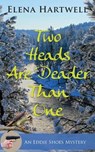 Two Heads Are Deader Than One - HARTWELL,  Elena - 9781603813136