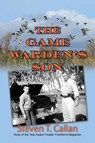 The Game Warden's Son - Steven T Callan - 9781603813457