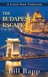 Budapest Escape - Bill Rapp - 9781603815116