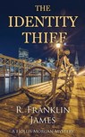 The Identity Thief - R Franklin James - 9781603816717