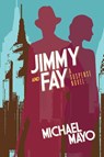 Jimmy and Fay - Michael Mayo - 9781603816779