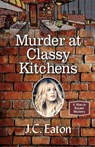 Murder at Classy Kitchens - J C Eaton - 9781603817264