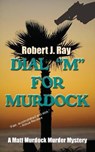 Dial "M" for Murdock - RAY,  Robert J. - 9781603818858