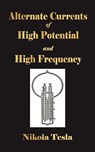 Experiments With Alternate Currents Of High Potential And High Frequency - Nikola Tesla - 9781603862721
