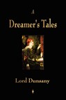 A Dreamer's Tales - Lord Dunsany - 9781603862967