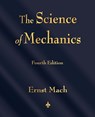 The Science of Mechanics - Ernst Mach - 9781603863254
