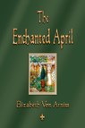 The Enchanted April - Elizabeth Von Armin ; Elizabeth Von Arnim - 9781603863278