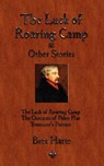 The Luck of Roaring Camp and Other Short Stories - Bret Harte - 9781603863438