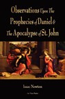 Observations Upon The Prophecies Of Daniel And The Apocalypse Of St. John - Isaac Newton - 9781603864022