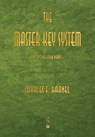 The Master Key System - Charles F Haanel - 9781603865609