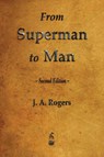 From Superman to Man - J a Rogers - 9781603866934
