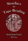 Studies in Tape Reading - Richard DeMille Wyckoff ; Rollo Tape - 9781603867313