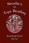 Studies in Tape Reading - Richard DeMille Wyckoff ; Rollo Tape - 9781603867313