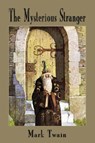 The Mysterious Stranger - Mark Twain - 9781603867535