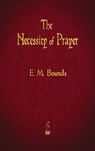 The Necessity of Prayer - Edward M Bounds - 9781603868518