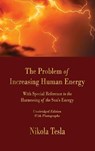 The Problem of Increasing Human Energy - Nikola Tesla - 9781603868709