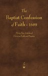 The Baptist Confession of Faith 1689 - Various - 9781603868761