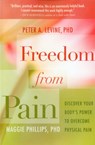 Freedom from Pain - Peter A. Levine ; Maggie Phillips - 9781604076639