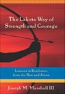 The Lakota Way of Strength and Courage - Joseph M. Marshall - 9781604077476
