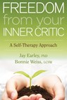 Freedom from Your Inner Critic - Jay Earley ; Bonnie Weiss - 9781604079425