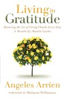 Living in Gratitude - Angeles Arrien - 9781604079845