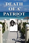 Death of a Patriot - Ben R. Games - 9781604141849