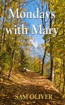 Mondays with Mary - Sam Oliver - 9781604145632