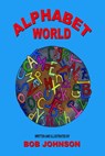 Alphabet World - Bob Johnson - 9781604148602