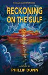 Reckoning on the Gulf - Phillip Dunn - 9781604149241