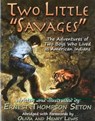 Two Little Savages: The Adventures of Two Boys Who Lived as American Indians - Ernest Thompson Seton - 9781604190335