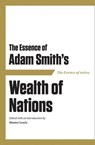 The Essence of Adam Smith's Wealth of Nations -  - 9781604190496